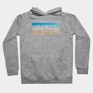 Change is good Hoodie